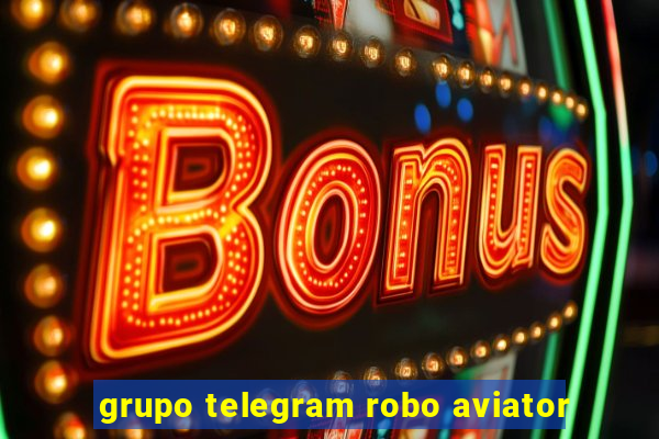 grupo telegram robo aviator